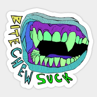 Bite... Chew... Sucks! Sticker